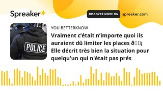 Vraiment c’était n’importe quoi ils auraient dû limiter les places 😡 Elle décrit très bien la situat