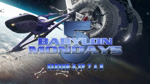 #Babylon5 Monday SEASON 4: Ep7 & 8