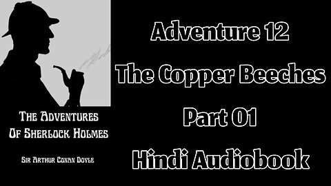 The Copper Beeches (Part 01) || The Adventures of Sherlock Holmes by Sir Arthur Conan Doyle