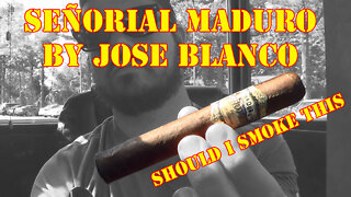 60 SECOND CIGAR REVIEW - Señorial Maduro by Jose Blanco - Should I Smoke This