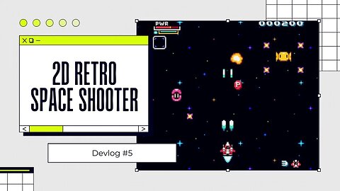 2D Retro Space Shooter - Devlog 5