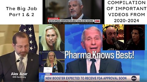 The Big Jab: Part 1 & 2 - A Compilation Of Videos And Events Unfolding 2020-2024