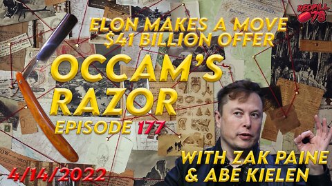 Woke Twitter Enraged - Musk Makes a Move - Occam’s Razor Ep. 177 with Zak Paine & Abe Kielen