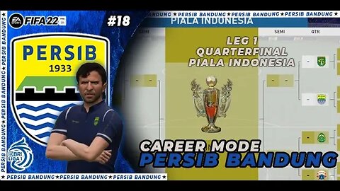 FIFA 22 PERSIB CAREER MODE | QUARTERFINAL LEG 1 PIALA INDONESIA MENGHADAPI PERSEBAYA #18