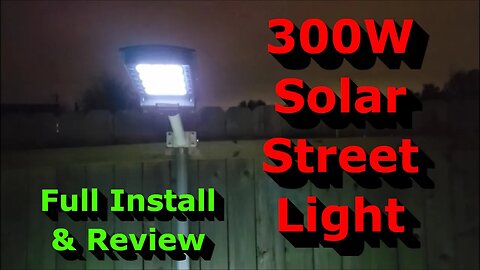 300W Solar Street Light with Motion - Full Install & Review