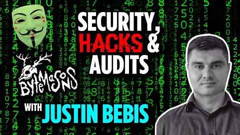 Crypto Security Risks, Hacks & Audits - Justin Bebis of Byte Masons & Reaper Farm Fantom FTM