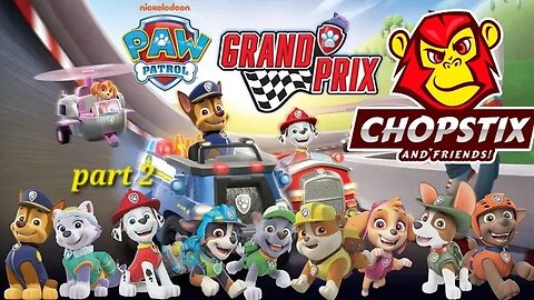 Chopstix and Friends! PAW Patrol Grand Prix - part 2! #chopstixandfriends #pawpatrol #gaming