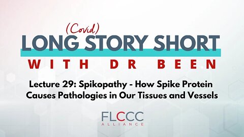 Long Story Short Episode 29: How Spike Protein Causes Pathologies in Our Tissues and Vessels