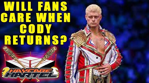 Will Fans Care When Cody Rhodes Returns?