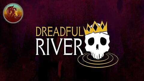 Dreadful River | Nice Day For A Float