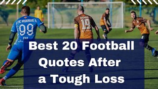 Best 20 #Football #Quotes After a Tough Loss part ( 1 )