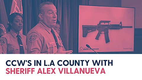 CCW's in L.A. County with Sheriff Alex Villanueva