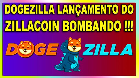 DOGEZILLA LANÇAMENTO DO ZILLACOIN BOMBANDO !!!