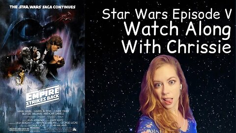 Star Wars Episode 5 The Empire Strikes Back WATCH ALONG with Chrissie Mayr