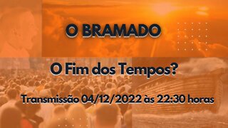 BRAMADO: O Fim dos Tempos?