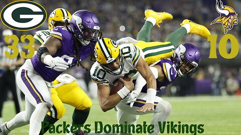 Jordan Love and The Green Bay Packers Dominated The Minnesota Vikings