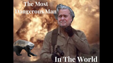Steve Bannon - The Most Dangerous Man In the World