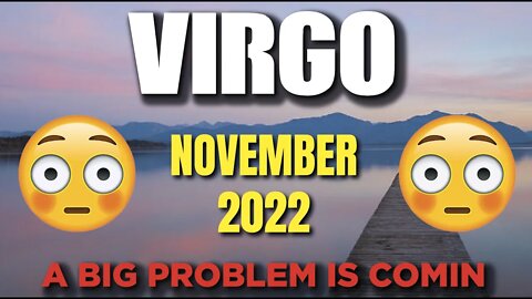Virgo ♍ 🤯😳A BIG PROBLEM IS COMIN🤯😳 Horoscope for Today NOVEMBER 2022 ♍ Virgo tarot ♍