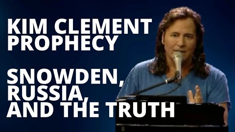 Kim Clement: Snowden, Russia and the TRUTH About The Soul.
