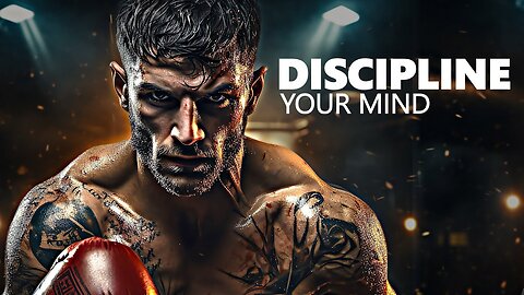 DISCIPLINE YOUR MIND - Motivational Speech Compilation