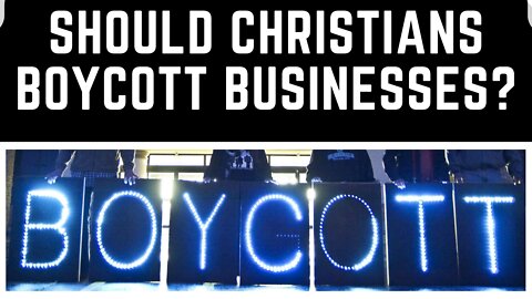 Should Christians Boycott Businesses?