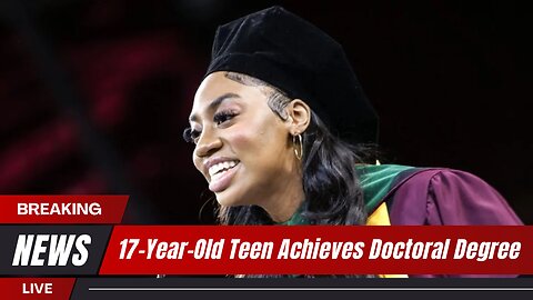 Chicago teen earns doctoral degree at age 17 | News Today | USA |