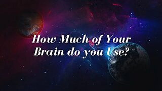 How much of Your Brain Do You Use?