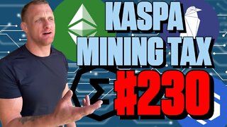 230 - Kaspa Proposes Mining Tax