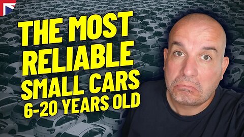The Most RELIABLE OLDER Small Cars in the UK