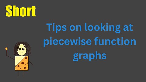 Tips on checking graphs for piecewise functions… are they correct?