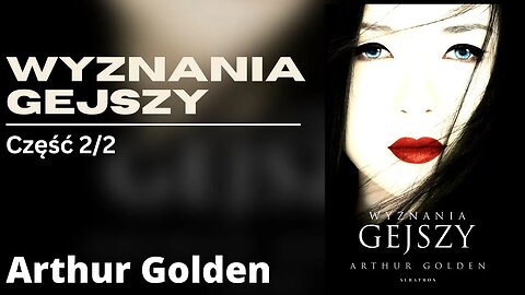 Wyznania gejszy Część 2/2 - Arthur Golden Audiobook PL