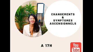 Changements et symptômes ascensionnels