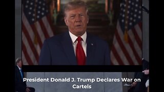 Trump Declares War On Cartels
