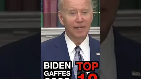 President Joe Biden Gaffes 2022 -Top 10
