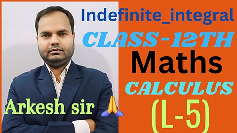 Indefinite_integral class12thmaths mathematics (L-5)||RSAGGARWAL-EX-1 CALCULUS