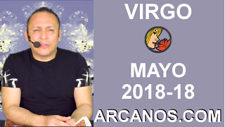 VIRGO MAYO 2018-18-29 Abr al 5 May 2018-Amor Solteros Parejas Dinero Trabajo-ARCANOS.COM