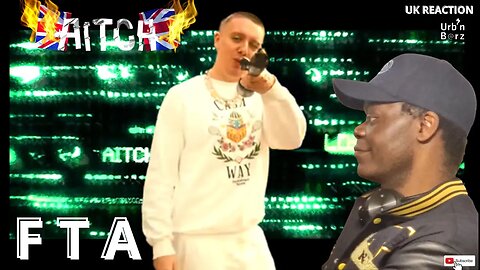 🇬🇧 Urb’n Barz reacts to AITCH | FTA (Official Freestyle)