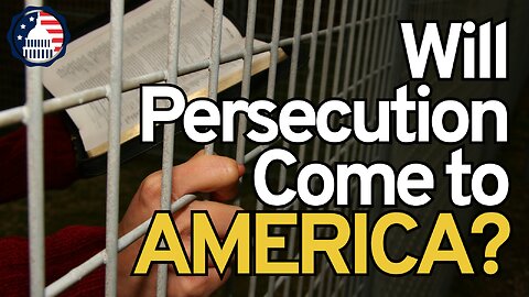 Growing Persecution — Will it Come to America?
