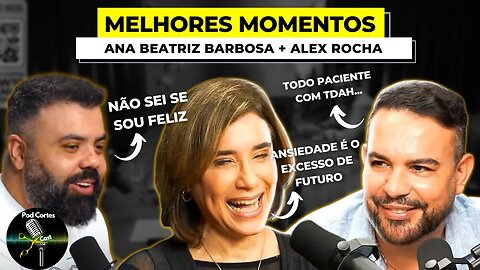 MELHORES MOMENTOS ANA BEATRIZ BARBOSA + ALEX ROCHA - Flow Podcast