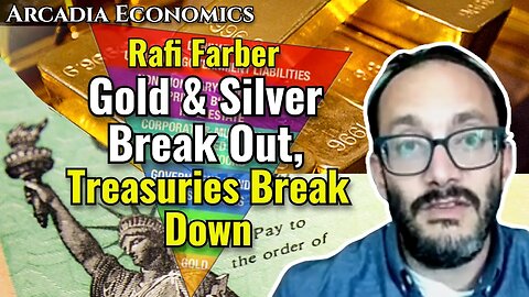 Rafi Farber: Gold and Silver Break Out As Treasuries Break Down, Exter's Pyramid Wobbles