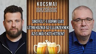 Sikerült-e bármi újat létrehoznia az ellenzéknek az elmúlt két hétben? | Kocsmai igazságok