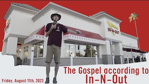 The ✝️ Gospel according to In-N-Out burger's 🍔🍟🥤☕️ six Bible verses 📖 Friday, August 11th, 2023 🙏🏻❤️