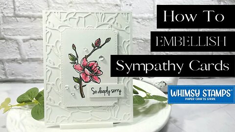 How To Embellish Sympathy Cards