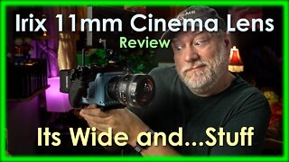 Irix 11mm CT4 3 Cinema Lens Review