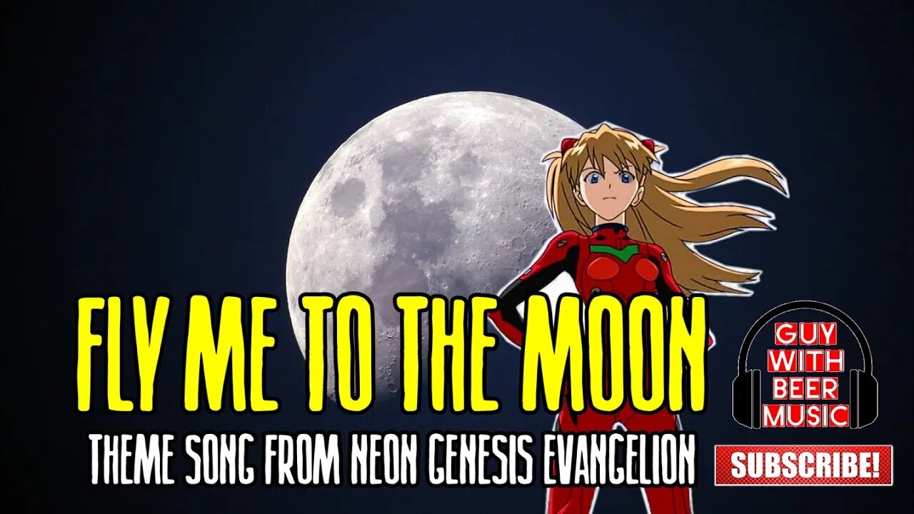 FLY ME TO THE MOON | THEME SONG FROM THE NEON GENESIS EVANGELION ANIME