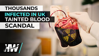 THOUSANDS INFECTED IN UK TAINTED BLOOD SCANDAL