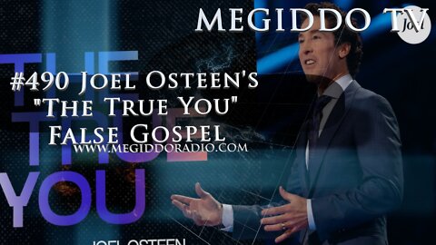 #490 Joel Osteen's "The True You" False Gospel | MEGIDDO TV