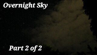 Overnight Sky 4K. Part 2 of 2