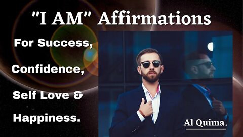 "I AM" Affirmations for success, Confidence, Self Love and Happiness.