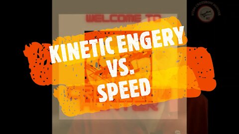 SPEED VS KINETIC ENGERY